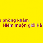 Top phòng khám bác sĩ chữa hiếm muộn giỏi ở Hà Nội? giá khám bao nhiêu?