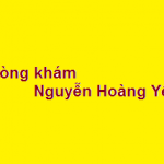 Phòng khám bác sĩ Nguyễn Hoàng Yến ở đâu? giá khám bao nhiêu?