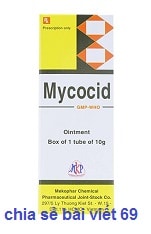 Thuốc Mycocid 10g là thuốc gì? có tác dụng gì? giá bao nhiêu?