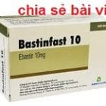 Thuốc Bastinfast 10 là thuốc gì? có tác dụng gì? giá bao nhiêu?
