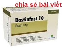 Thuốc Bastinfast 10 là thuốc gì? có tác dụng gì? giá bao nhiêu?
