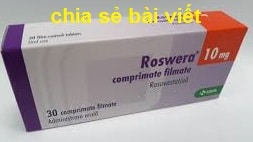 Thuốc Roswera 10 là thuốc gì? có tác dụng gì? giá bao nhiêu?