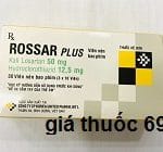 Thuốc Rossar plus là thuốc gì? có tác dụng gì? giá bao nhiêu?