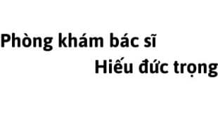 Phòng khám bác sĩ Hiếu Thảo đức trọng ở đâu? giá khám bao nhiêu tiền?