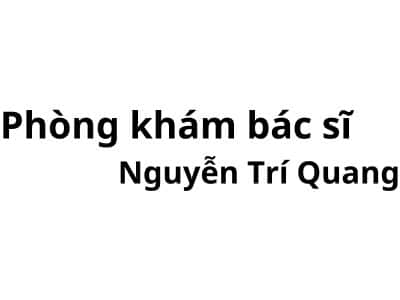 Phòng khám bác sĩ Nguyễn Trí Quang đâu? giá khám bao nhiêu tiền?