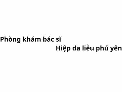 Phòng khám bác sĩ Hiệp da liễu phú yên ở đâu? giá khám bao nhiêu tiền?