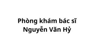 Phòng khám bác sĩ Nguyễn Văn Hỷ ở đâu? giá khám bao nhiêu tiền?